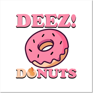 deez do-nuts Posters and Art